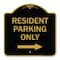 Signmission Reserved Parking Resident Parking W/ Right Arrow, Black & Gold Alum Sign, 18" x 18", BG-1818-23037 A-DES-BG-1818-23037 - alternate 1
